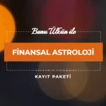 FİNANSAL ASTROLOJİ  EĞİTİMİ KAYIT PAKETİ 21 Şubat 2024