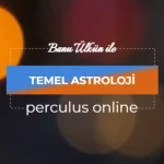 Temel Seviye Astroloji Eğitimi Online 3 Ocak 2025
