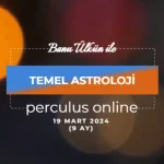 TEMEL SEVİYE ONLINE  ASTROLOJİ EĞİTİMİ (PERCULUS ÜZERİNDEN ONLINE) 19 mart 2024