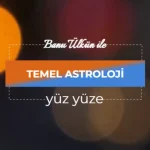 Temel Seviye Astroloji Eğitimi Yüz Yüze 18 Aralık