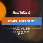 Temel Seviye Astroloji Eğitimi Yüz Yüze 22 Eylül